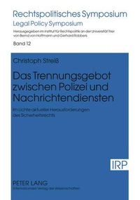 Cover image for Das Trennungsgebot Zwischen Polizei Und Nachrichtendiensten: Im Lichte Aktueller Herausforderungen Des Sicherheitsrechts