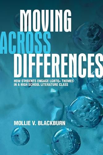 Cover image for Moving across Differences: How Students Engage LGBTQ+ Themes in a High School Literature Class