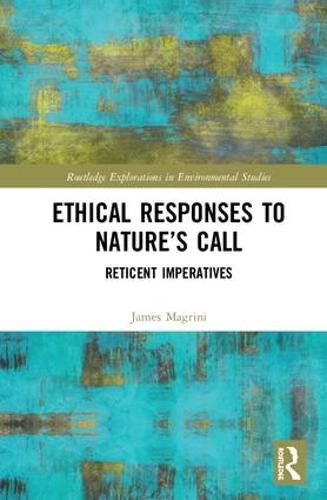 Cover image for Ethical Responses to Nature's Call: Reticent Imperatives