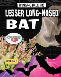 Cover image for Bringing Back the Lesser Long-Nosed Bat