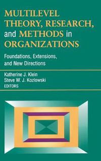 Cover image for Multilevel Theory, Research and Methods in Organizations: Foundations, Extensions and New Directions