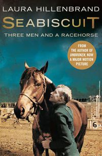 Cover image for Seabiscuit: The True Story of Three Men and a Racehorse