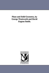 Cover image for Plane and Solid Geometry, by George Wentworth and David Eugene Smith.