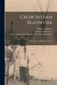 Cover image for Crow Indian Beadwork; a Descriptive and Historical Study