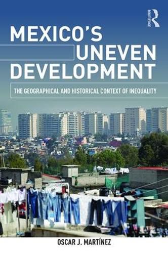 Cover image for Mexico's Uneven Development: The Geographical and Historical Context of Inequality
