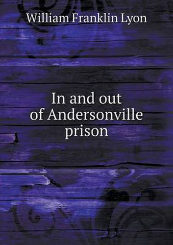 Cover image for In and out of Andersonville prison