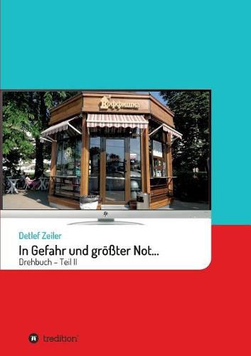Cover image for In Gefahr und groesster Not... II: Drehbuch - Teil 2