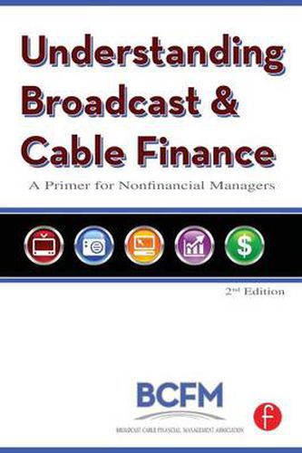Cover image for Understanding Broadcast and Cable Finance: A Primer for the Nonfinancial Managers