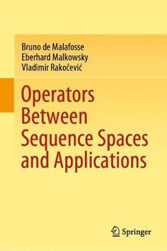 Operators Between Sequence Spaces and Applications