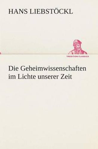 Cover image for Die Geheimwissenschaften im Lichte unserer Zeit