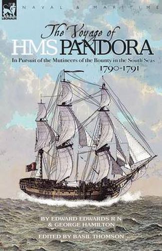 Cover image for The Voyage of H.M.S. Pandora: in Pursuit of the Mutineers of the Bounty in the South Seas-1790-1791