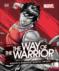 Cover image for Marvel The Way of the Warrior: Marvel's Mightiest Martial Artists