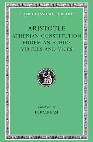 Cover image for Athenian Constitution. Eudemian Ethics. Virtues and Vices