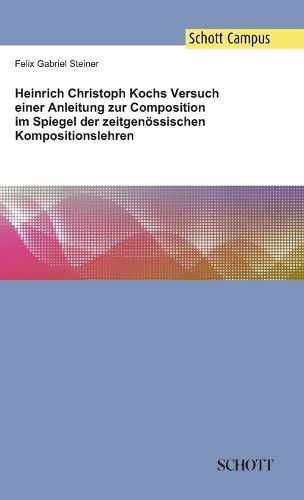 Cover image for Heinrich Christoph Kochs Versuch einer Anleitung zur Composition im Spiegel der zeitgenoessischen Kompositionslehren