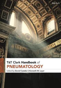 Cover image for T&T Clark Handbook of Pneumatology