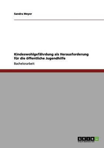 Cover image for Kindesmisshandlung, Vernachlassigung, Drangsalierung: Der Handlungsrahmen der Sozialen Arbeit bei Kindeswohlgefahrdung