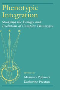 Cover image for Phenotypic Integration: Studying the Ecology and Evolution of Complex Phenotypes