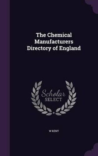 Cover image for The Chemical Manufacturers Directory of England