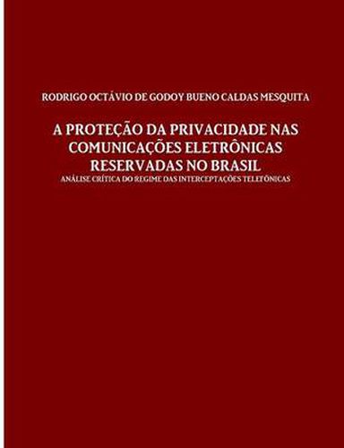 Cover image for A protecao da privacidade nas comunicacoes eletronicas reservadas no Brasil