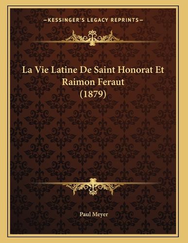 Cover image for La Vie Latine de Saint Honorat Et Raimon Feraut (1879)