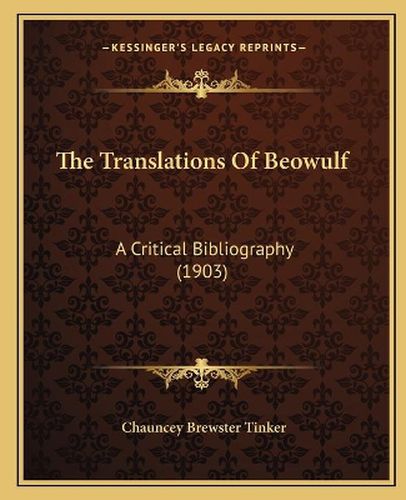 The Translations of Beowulf: A Critical Bibliography (1903)