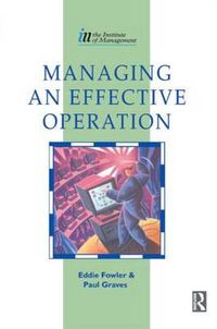 Cover image for Managing an Effective Operation