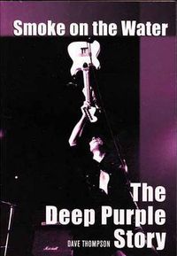 Cover image for Smoke on the Water: The Deep Purple Story