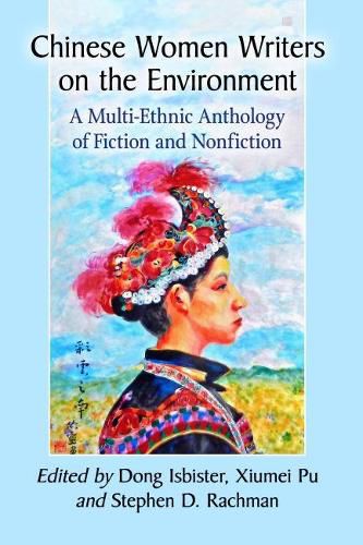 Cover image for Chinese Women Writers on the Environment: A Multi-Ethnic Anthology of Fiction and Nonfiction