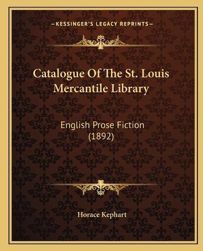 Catalogue of the St. Louis Mercantile Library: English Prose Fiction (1892)