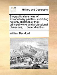 Cover image for Biographical Memoirs of Extraordinary Painters