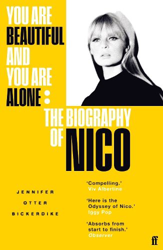 Cover image for You Are Beautiful and You Are Alone: The Biography of Nico