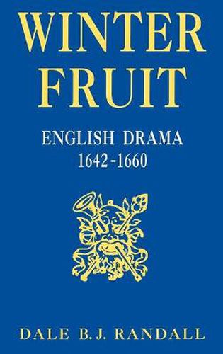 Cover image for Winter Fruit: English Drama, 1642-1660