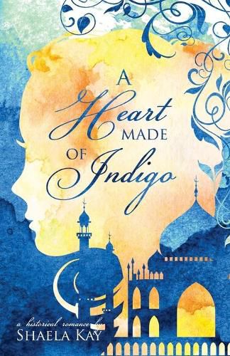 Cover image for A Heart Made of Indigo: A Historical Romance