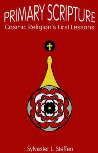 Cover image for Primary Scripture: Cosmic Religion's First Lessons