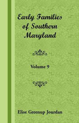 Cover image for Early Families of Southern Maryland: Volume 9