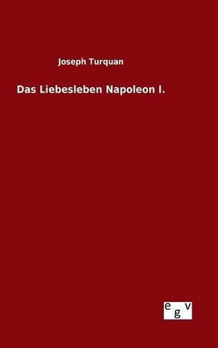 Das Liebesleben Napoleon I.