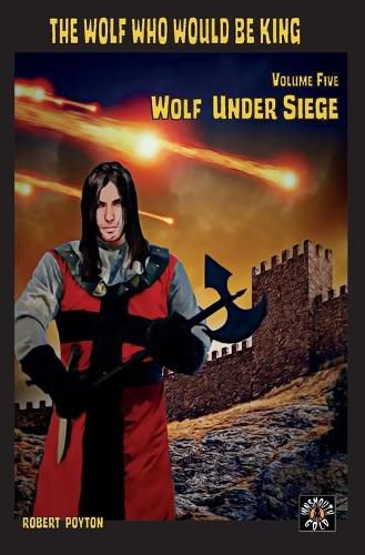 Cover image for Wolf Under Siege: The Wolf Who Would be King 5