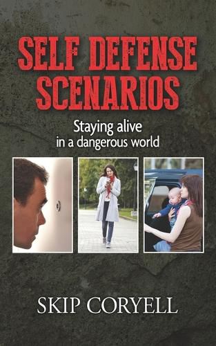 Cover image for Self Defense Scenarios: Staying Alive in a Dangerous World