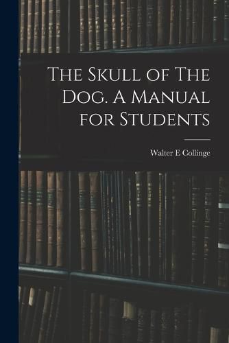 Cover image for The Skull of The Dog. A Manual for Students