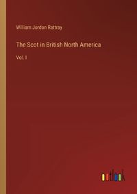 Cover image for The Scot in British North America