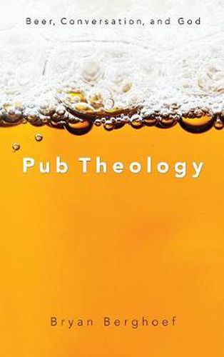 Cover image for Pub Theology: Beer, Conversation, and God