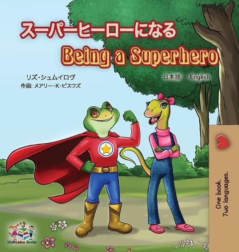 Cover image for Being a Superhero (Japanese English Bilingual Book for Kids)