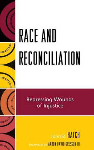 Cover image for Race and Reconciliation: Redressing Wounds of Injustice