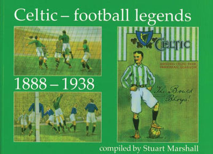 Celtic Football Legends 1888-1938