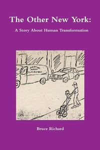 Cover image for Other New York: A Story About Human Transformation