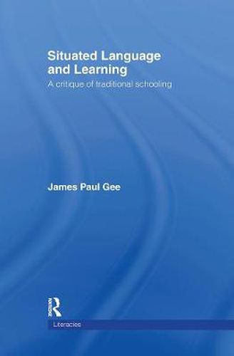 Cover image for Situated Language and Learning: A Critique of Traditional Schooling