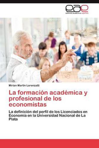 La Formacion Academica y Profesional de Los Economistas