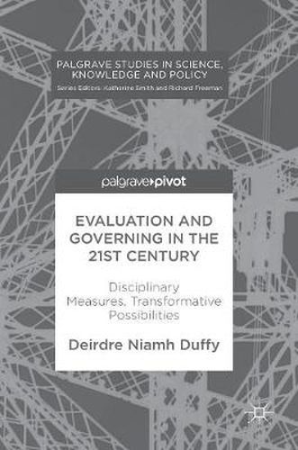 Evaluation and Governing in the 21st Century: Disciplinary Measures, Transformative Possibilities