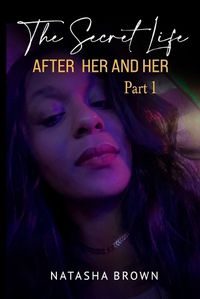 Cover image for The Secret Life After Her & Her