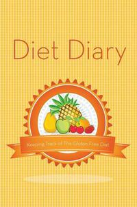 Cover image for Diet Diary: Keeping Track of the Gluten Free Diet